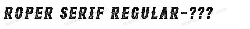 Roper Serif Regular字体转换